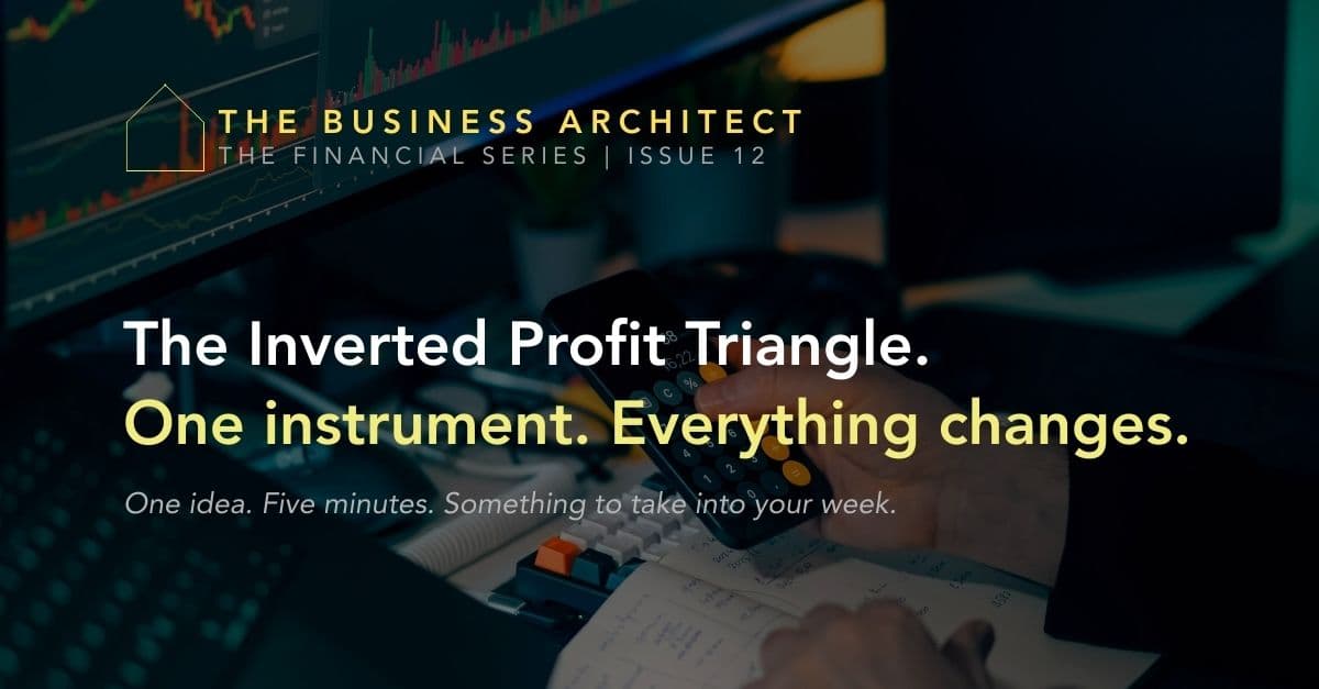 The Inverted Profit Triangle. One instrument. Everything changes.