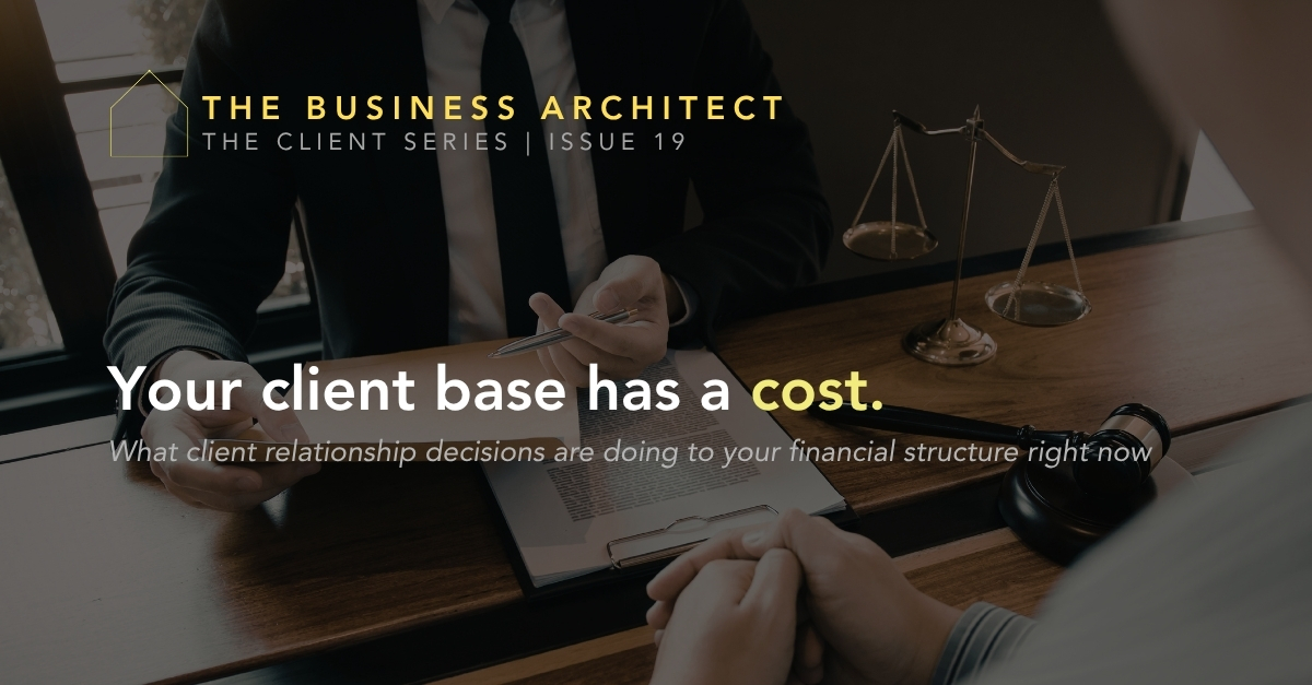 Your Client Base Has a Cost